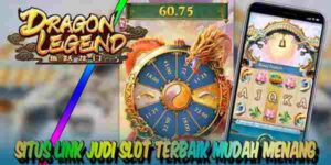 Situs Link Judi Slot Terbaik dan Terpercaya Mudah Menang Dragon Legend